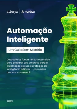 Automação inteligente - Um Guia Sem Mistério [Alteryx Nordica]